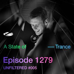 ASOT 1279 - A State of Trance Episode 1279 (UNFILTERED 005)